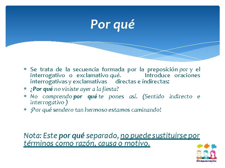Por qué Se trata de la secuencia formada por la preposición por y el