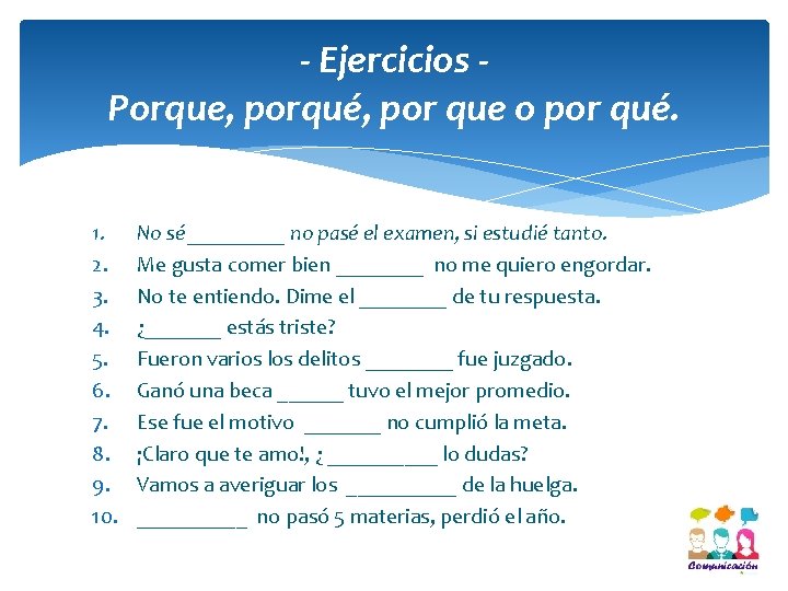 - Ejercicios Porque, porqué, por que o por qué. 1. 2. 3. 4. 5.