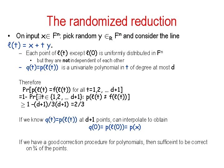 The randomized reduction • On input x 2 Fn: pick random y 2 R