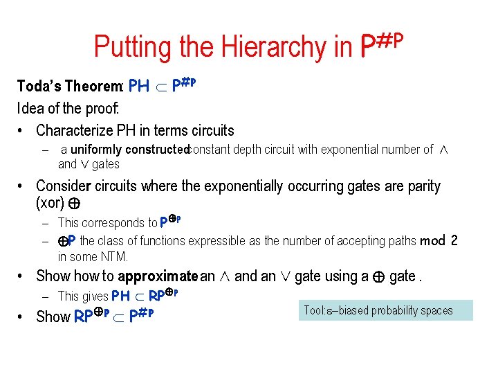 Putting the Hierarchy in P#P Toda’s Theorem: PH P#P Idea of the proof: •