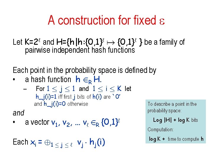 A construction for fixed Let K=2ℓ and H={h|h: {0, 1}ℓ } be a family