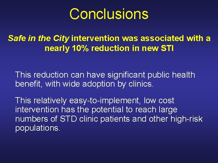 Conclusions Safe in the City intervention was associated with a nearly 10% reduction in