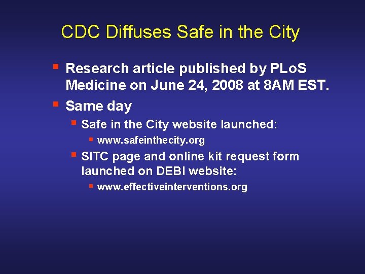 CDC Diffuses Safe in the City § § Research article published by PLo. S