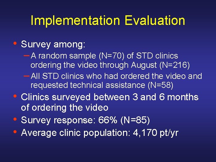 Implementation Evaluation • • Survey among: – A random sample (N=70) of STD clinics