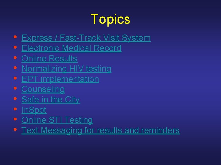 Topics • • • Express / Fast-Track Visit System Electronic Medical Record Online Results