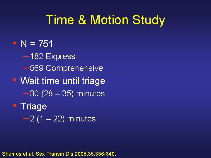 Time & Motion Study • N = 751 – 182 Express – 569 Comprehensive