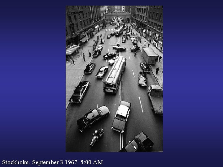 Stockholm, September 3 1967: 5: 00 AM 