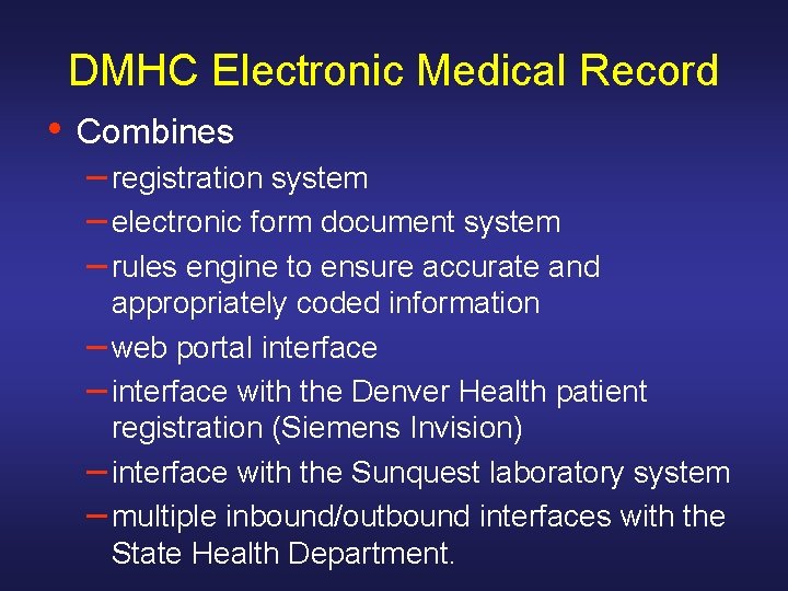 DMHC Electronic Medical Record • Combines – registration system – electronic form document system