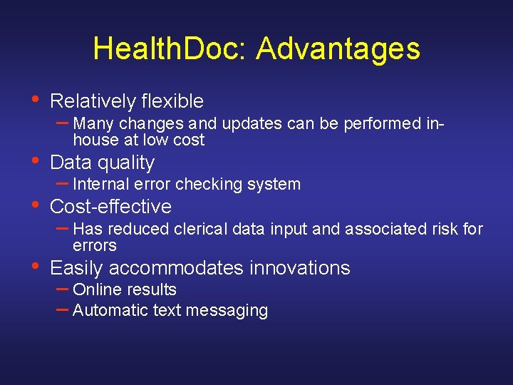 Health. Doc: Advantages • Relatively flexible – Many changes and updates can be performed