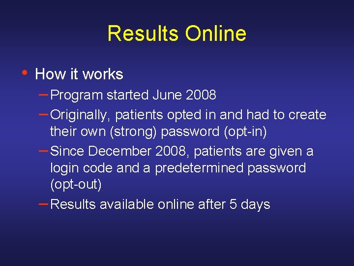 Results Online • How it works – Program started June 2008 – Originally, patients