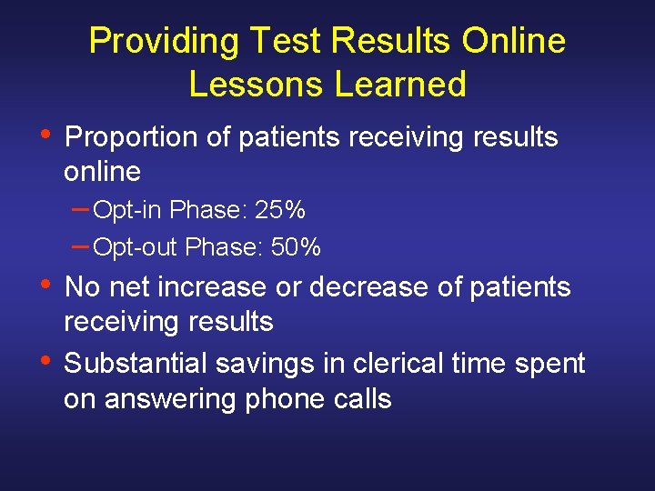 Providing Test Results Online Lessons Learned • Proportion of patients receiving results online –