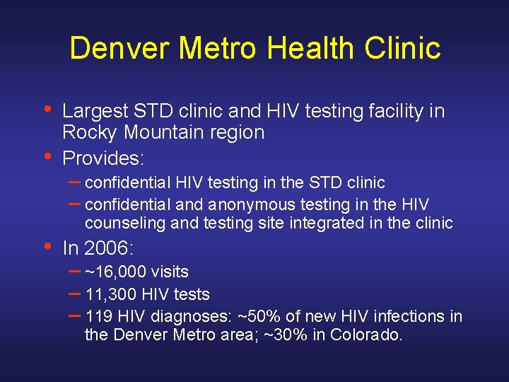 Denver Metro Health Clinic • • • Largest STD clinic and HIV testing facility