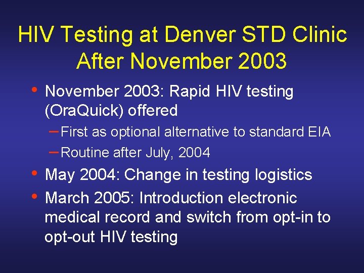 HIV Testing at Denver STD Clinic After November 2003 • November 2003: Rapid HIV