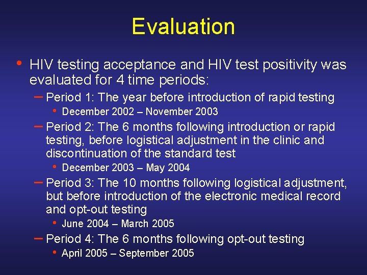 Evaluation • HIV testing acceptance and HIV test positivity was evaluated for 4 time