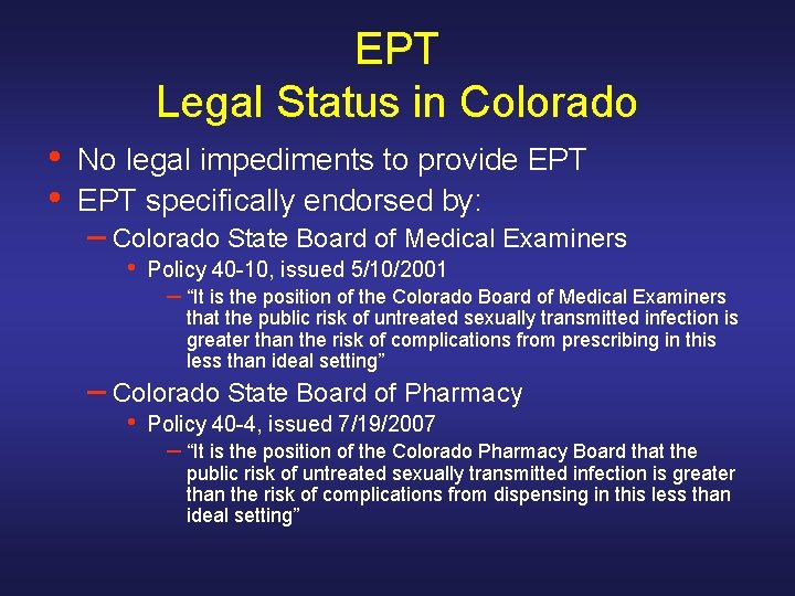 EPT Legal Status in Colorado • • No legal impediments to provide EPT specifically