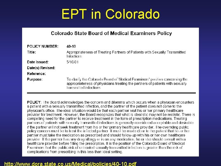 EPT in Colorado http: //www. dora. state. co. us/Medical/policies/40 -10. pdf 