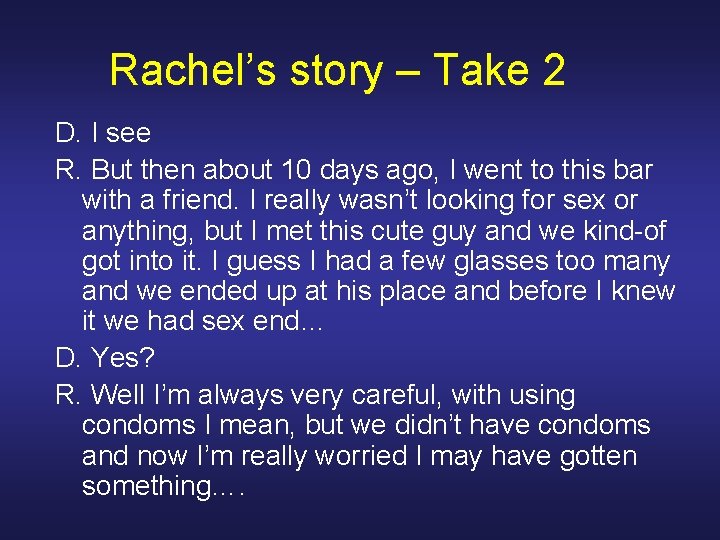 Rachel’s story – Take 2 D. I see R. But then about 10 days