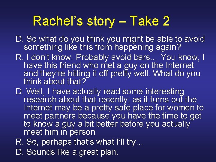 Rachel’s story – Take 2 D. So what do you think you might be