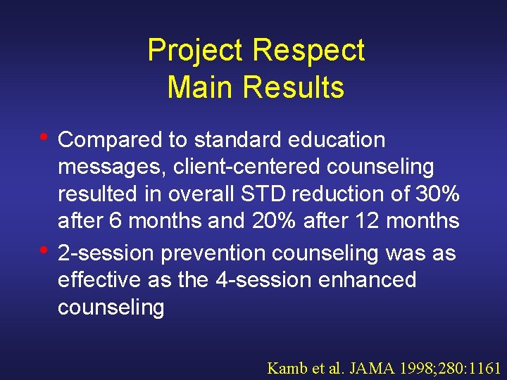 Project Respect Main Results • Compared to standard education • messages, client-centered counseling resulted