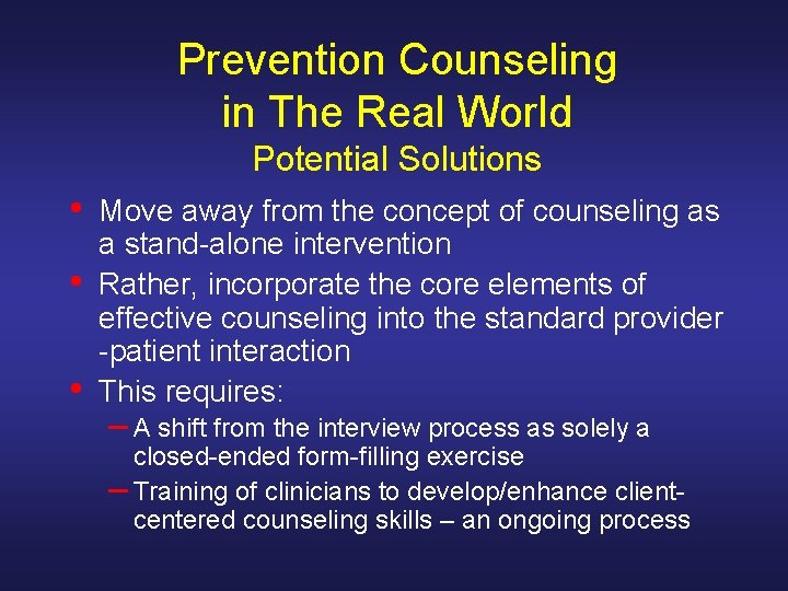 Prevention Counseling in The Real World Potential Solutions • • • Move away from
