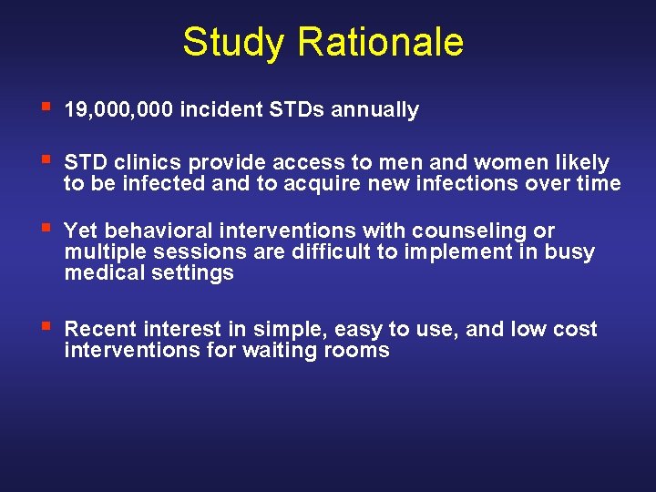 Study Rationale § 19, 000 incident STDs annually § STD clinics provide access to