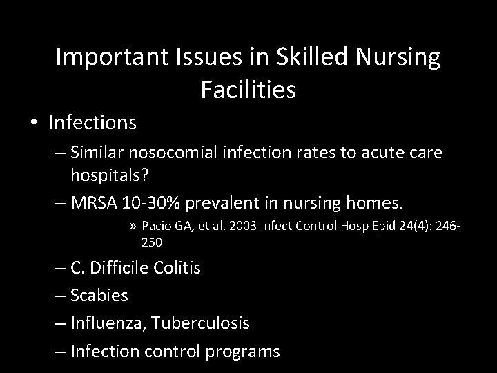 Important Issues in Skilled Nursing Facilities • Infections – Similar nosocomial infection rates to