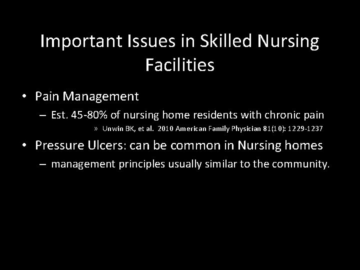 Important Issues in Skilled Nursing Facilities • Pain Management – Est. 45 -80% of