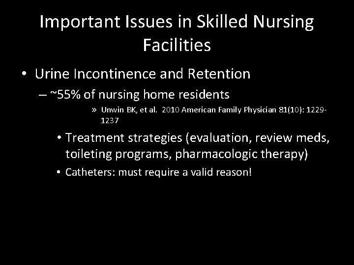 Important Issues in Skilled Nursing Facilities • Urine Incontinence and Retention – ~55% of