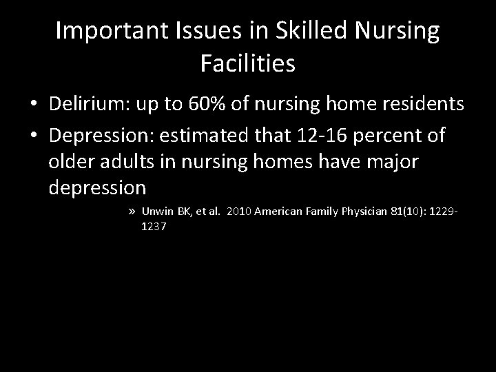 Important Issues in Skilled Nursing Facilities • Delirium: up to 60% of nursing home