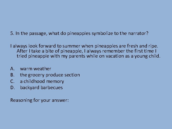 5. In the passage, what do pineapples symbolize to the narrator? I always look