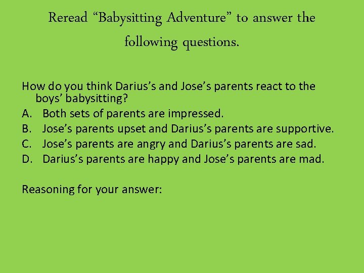 Reread “Babysitting Adventure” to answer the following questions. How do you think Darius’s and