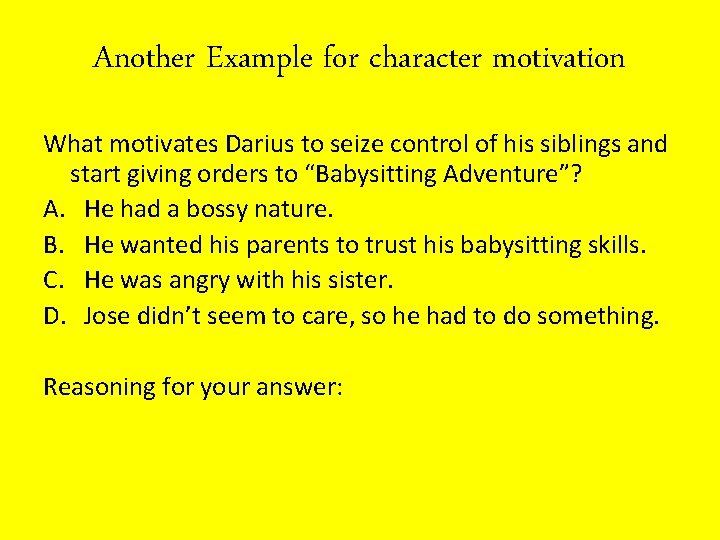 Another Example for character motivation What motivates Darius to seize control of his siblings