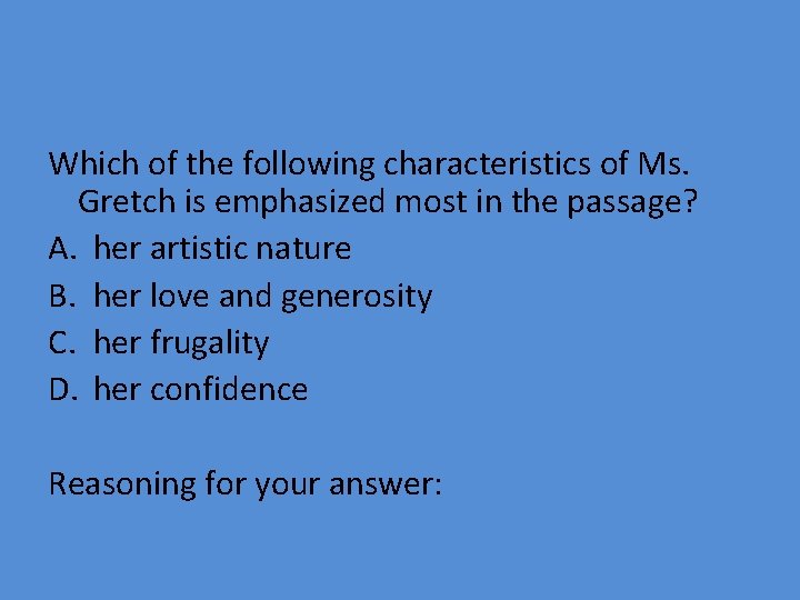 Which of the following characteristics of Ms. Gretch is emphasized most in the passage?