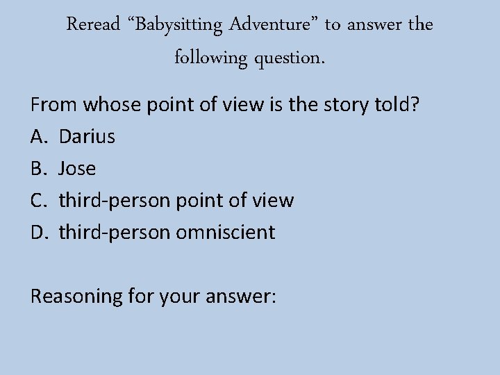 Reread “Babysitting Adventure” to answer the following question. From whose point of view is