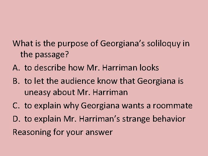 What is the purpose of Georgiana’s soliloquy in the passage? A. to describe how