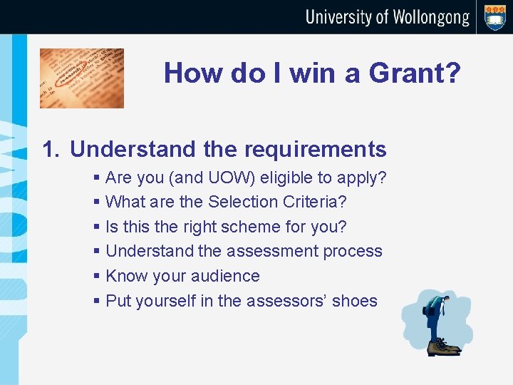 How do I win a Grant? 1. Understand the requirements § Are you (and