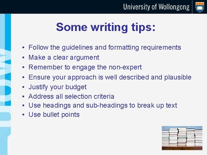 Some writing tips: • • Follow the guidelines and formatting requirements Make a clear