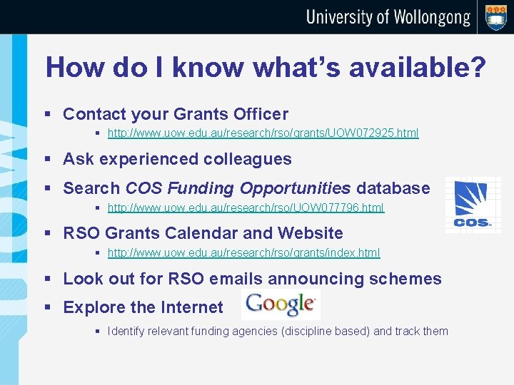 How do I know what’s available? § Contact your Grants Officer § http: //www.