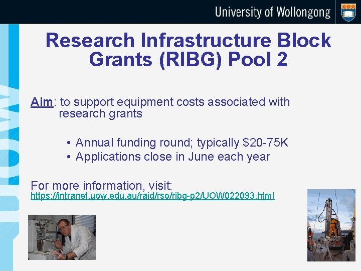 Research Infrastructure Block Grants (RIBG) Pool 2 Aim: to support equipment costs associated with