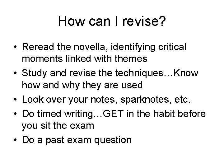 How can I revise? • Reread the novella, identifying critical moments linked with themes