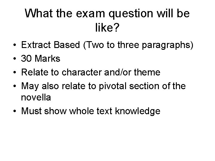 What the exam question will be like? • • Extract Based (Two to three