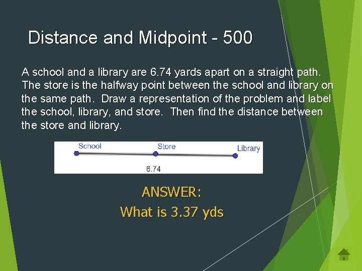 Distance and Midpoint - 500 A school and a library are 6. 74 yards