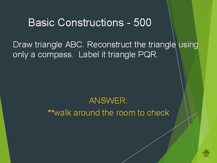 Basic Constructions - 500 Draw triangle ABC. Reconstruct the triangle using only a compass.