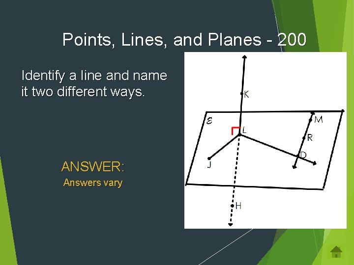 Points, Lines, and Planes - 200 Identify a line and name it two different