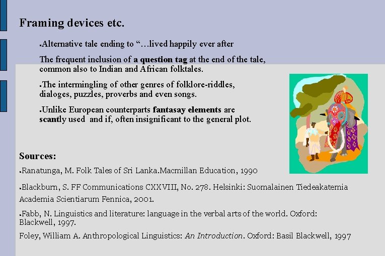 Framing devices etc. ● Alternative tale ending to “…lived happily ever after The frequent Framing devices etc. ● Alternative tale ending to “…lived happily ever after The frequent