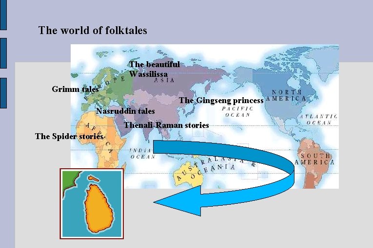 The world of folktales The beautiful Wassilissa Grimm tales The Gingseng princess Nasruddin tales The world of folktales The beautiful Wassilissa Grimm tales The Gingseng princess Nasruddin tales
