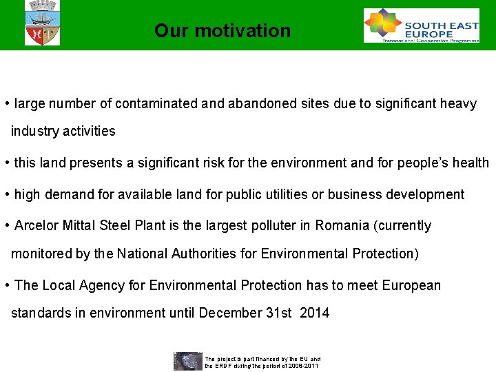 Our motivation • large number of contaminated and abandoned sites due to significant heavy Our motivation • large number of contaminated and abandoned sites due to significant heavy