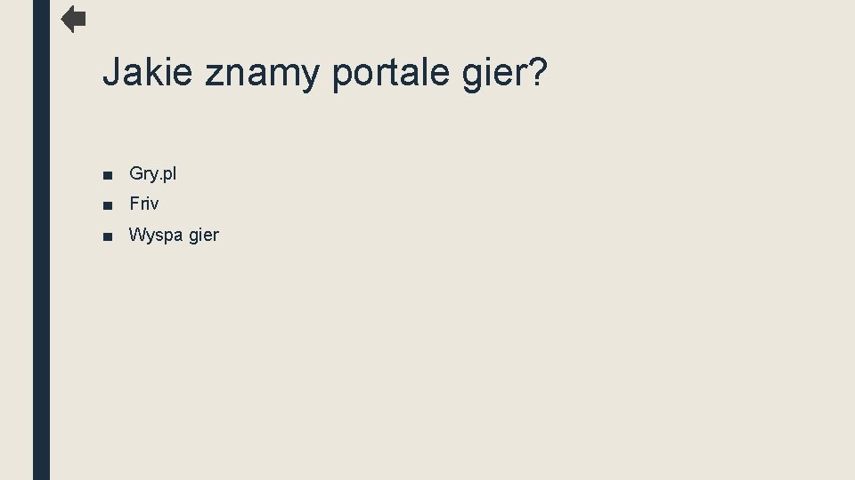 Jakie znamy portale gier? ■ Gry. pl ■ Friv ■ Wyspa gier 