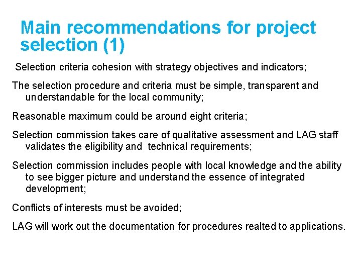 Main recommendations for project selection (1) Selection criteria cohesion with strategy objectives and indicators;