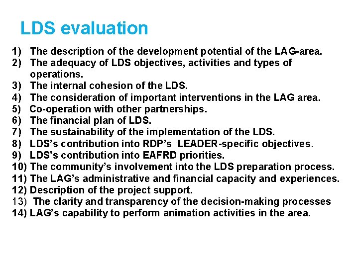 LDS evaluation 1) The description of the development potential of the LAG-area. 2) The